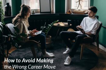 How to Avoid Making the Wrong Career Move